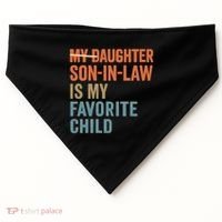 My Daughter and Son-in-Law Are My Favorite Child USA-Made Doggie Bandana thumb 0