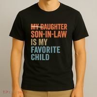 My Daughter and Son-in-Law Are My Favorite Child T-Shirt thumb 3