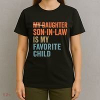 My Daughter and Son-in-Law Are My Favorite Child T-Shirt thumb 4