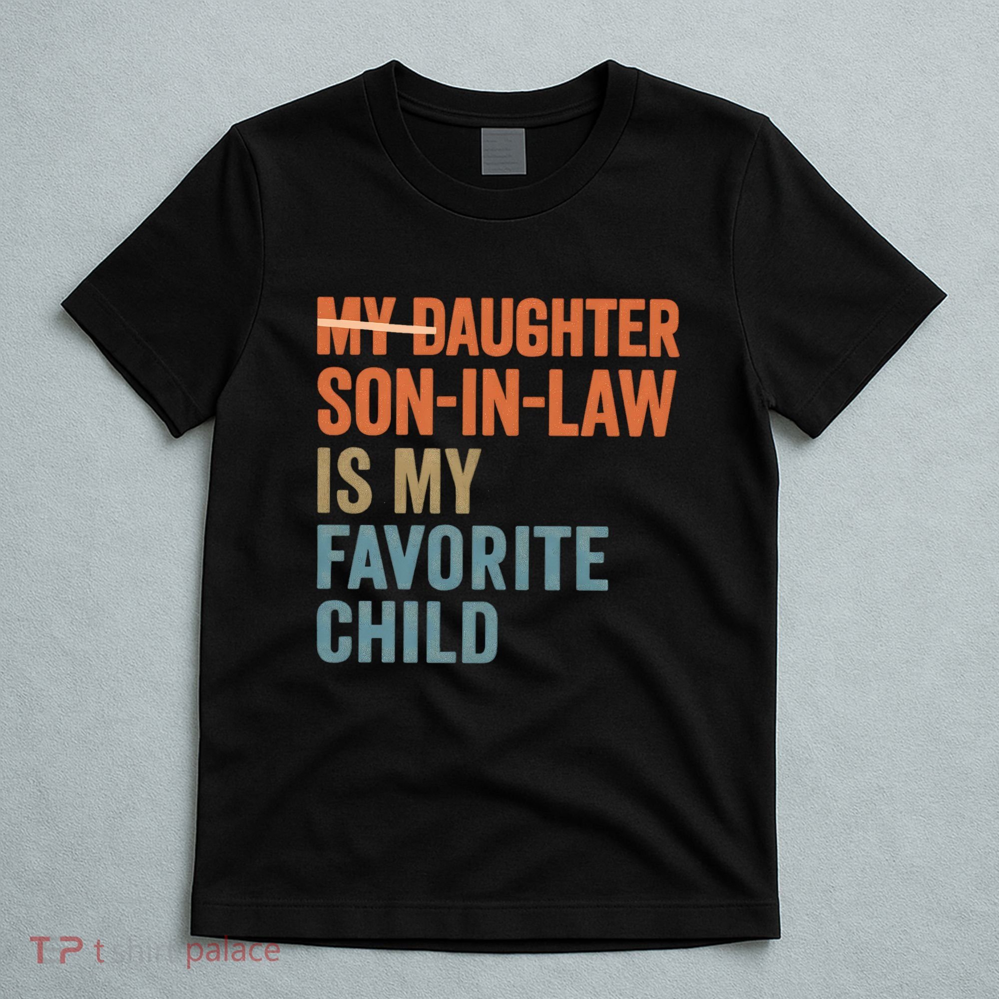 My Daughter and Son-in-Law Are My Favorite Child T-Shirt