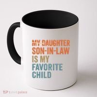 My Daughter and Son-in-Law Are My Favorite Child Coffee Mug thumb 0