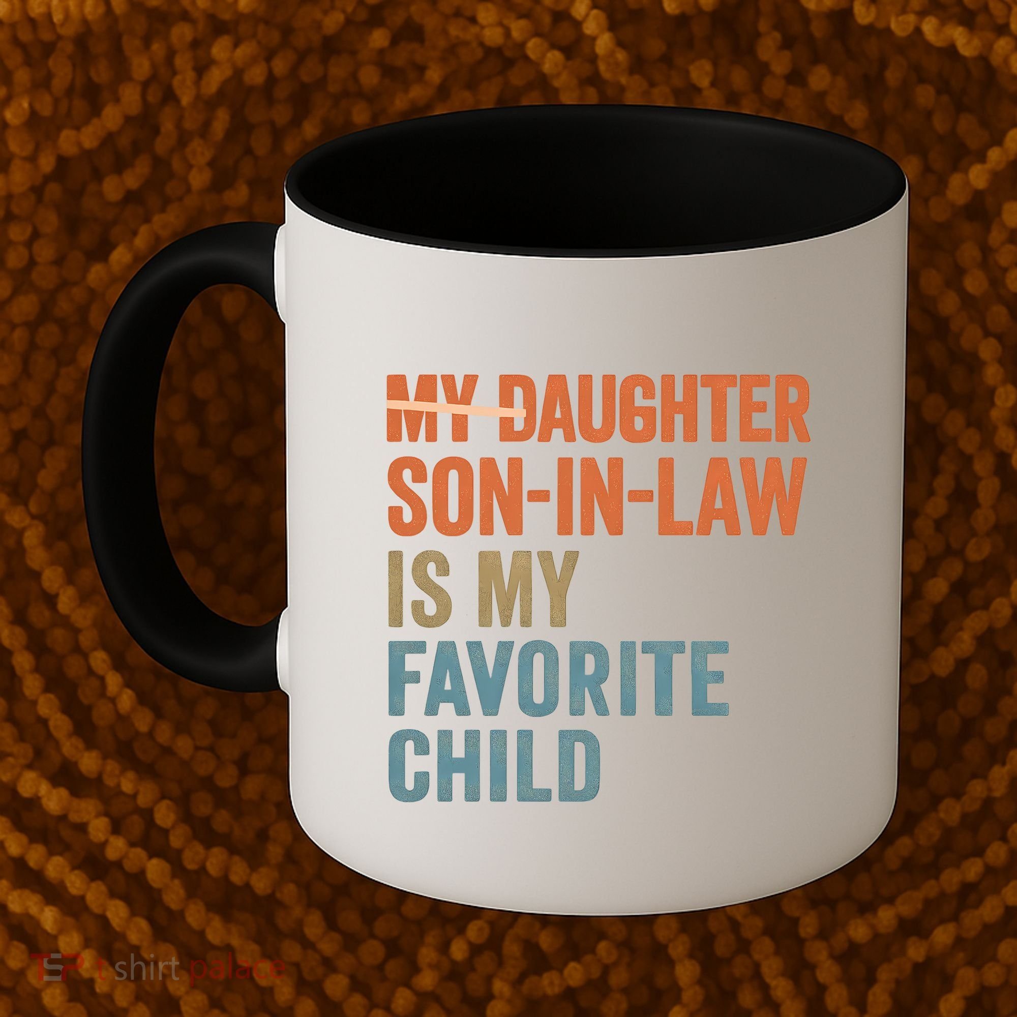 My Daughter and Son-in-Law Are My Favorite Child Coffee Mug
