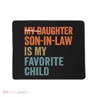 My Daughter and Son-in-Law Are My Favorite Child Mousepad thumb 0