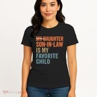 My Daughter and Son-in-Law Are My Favorite Child Women's T-Shirt thumb 4