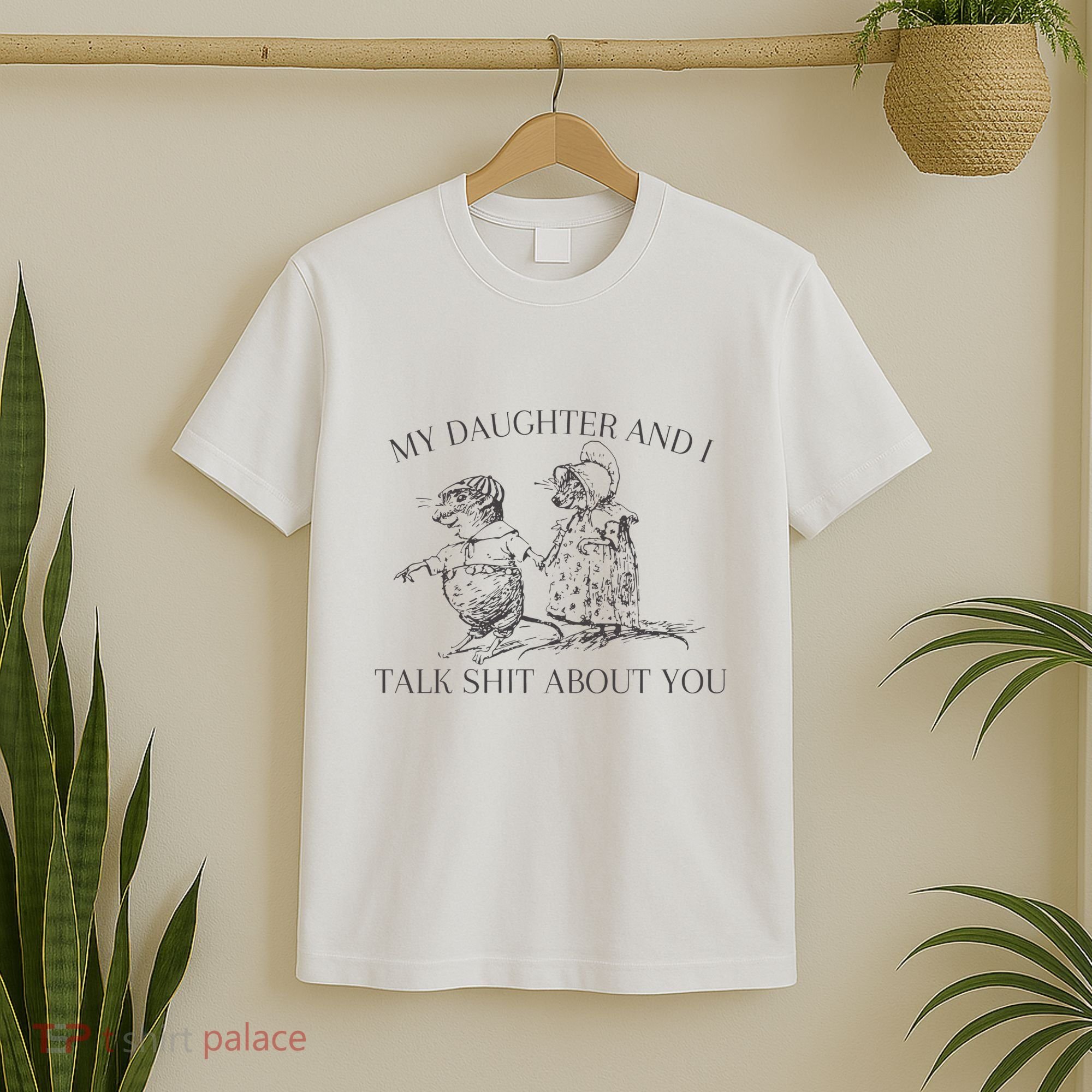 My Daughter And I Talk Shit About You Funny Meme T-Shirt