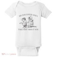 My Daughter And I Talk Shit About You Funny Meme Baby Bodysuit thumb 0