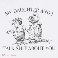 My Daughter And I Talk Shit About You Funny Meme Hat thumb 2