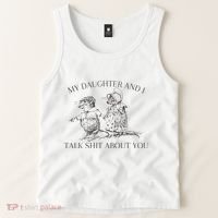 My Daughter And I Talk Shit About You Funny Meme Tank Top thumb 2
