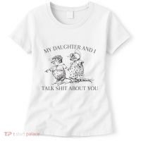 My Daughter And I Talk Shit About You Funny Meme Women's T-Shirt thumb 0
