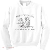 My Daughter And I Talk Shit About You Funny Meme Kids Sweatshirt thumb 0