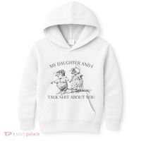 My Daughter And I Talk Shit About You Funny Meme Kids Hoodie thumb 0