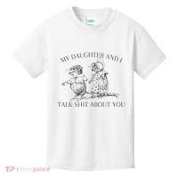 My Daughter And I Talk Shit About You Funny Meme Kids T-Shirt thumb 0