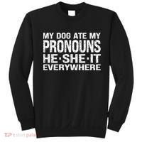 My Dog Ate My Pronouns He She It Everywhere Funny Meme Sweatshirt thumb 0