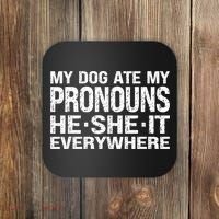 My Dog Ate My Pronouns He She It Everywhere Funny Meme Coaster thumb 0