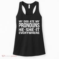 My Dog Ate My Pronouns He She It Everywhere Funny Meme Women's Tank Top thumb 0