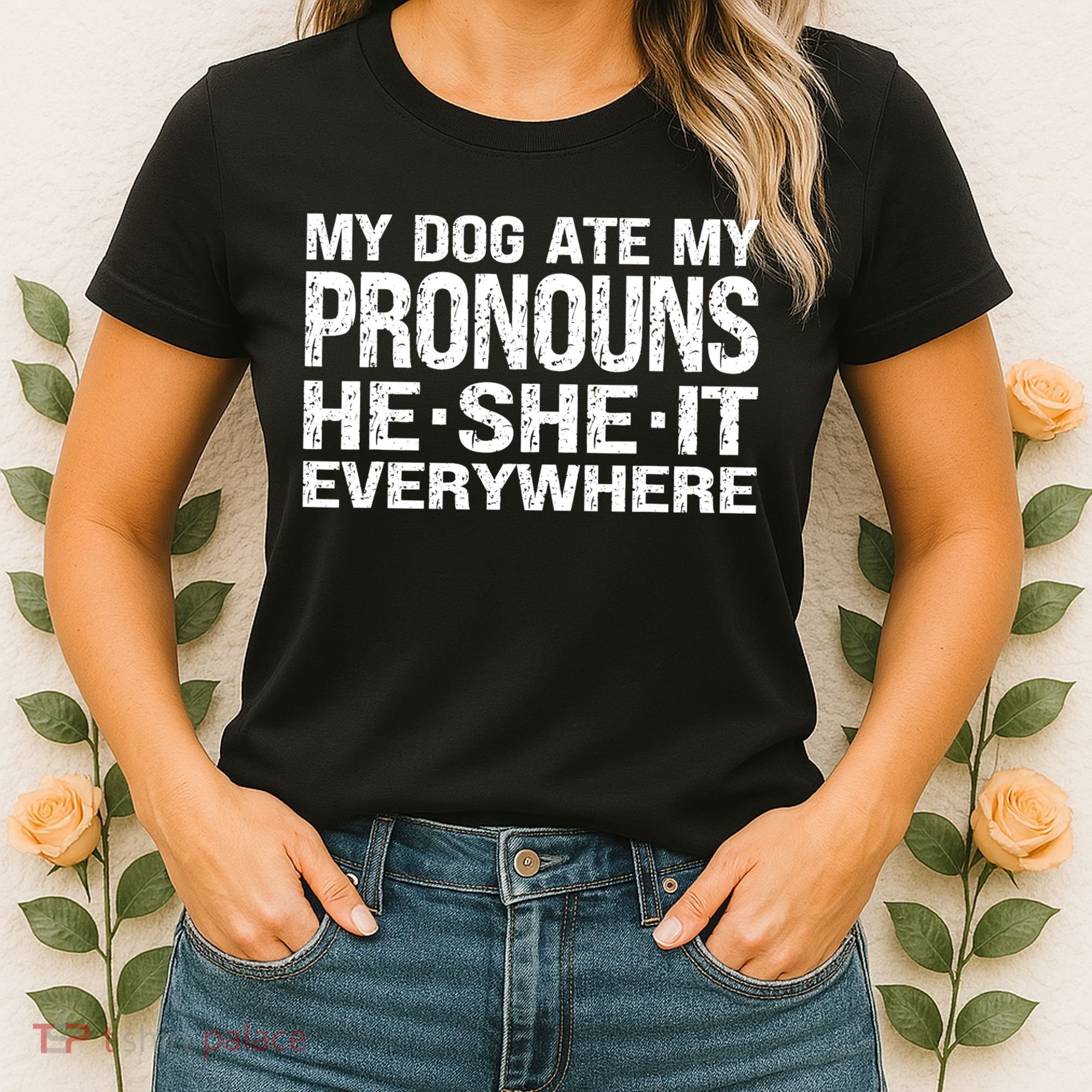 My Dog Ate My Pronouns He She It Everywhere Funny Meme Women's T-Shirt