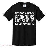 My Dog Ate My Pronouns He She It Everywhere Funny Meme Kids T-Shirt thumb 0