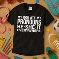 My Dog Ate My Pronouns He She It Everywhere Funny Meme Kids T-Shirt thumb 3