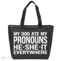 My Dog Ate My Pronouns He She It Everywhere Funny Meme Tote Bag thumb 0