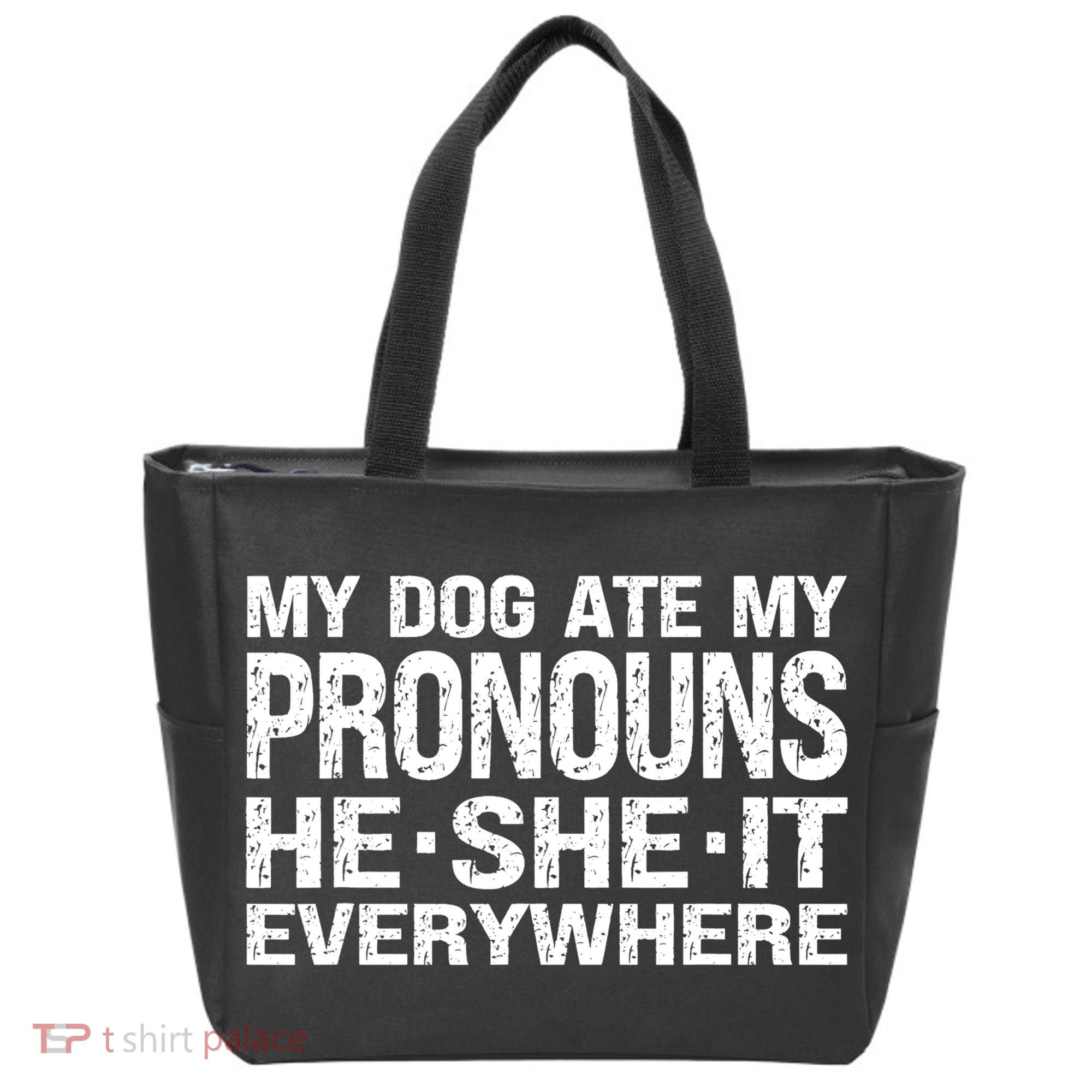 My Dog Ate My Pronouns He She It Everywhere Funny Meme Tote Bag