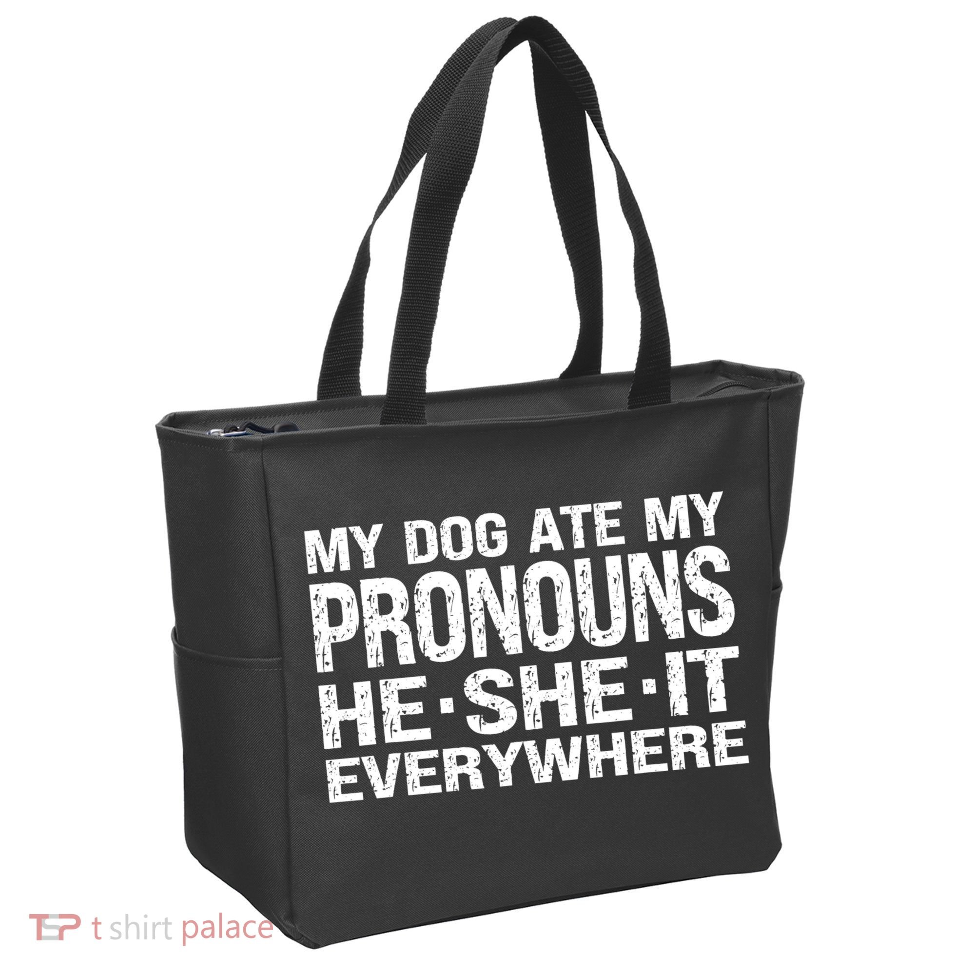 My Dog Ate My Pronouns He She It Everywhere Funny Meme Tote Bag