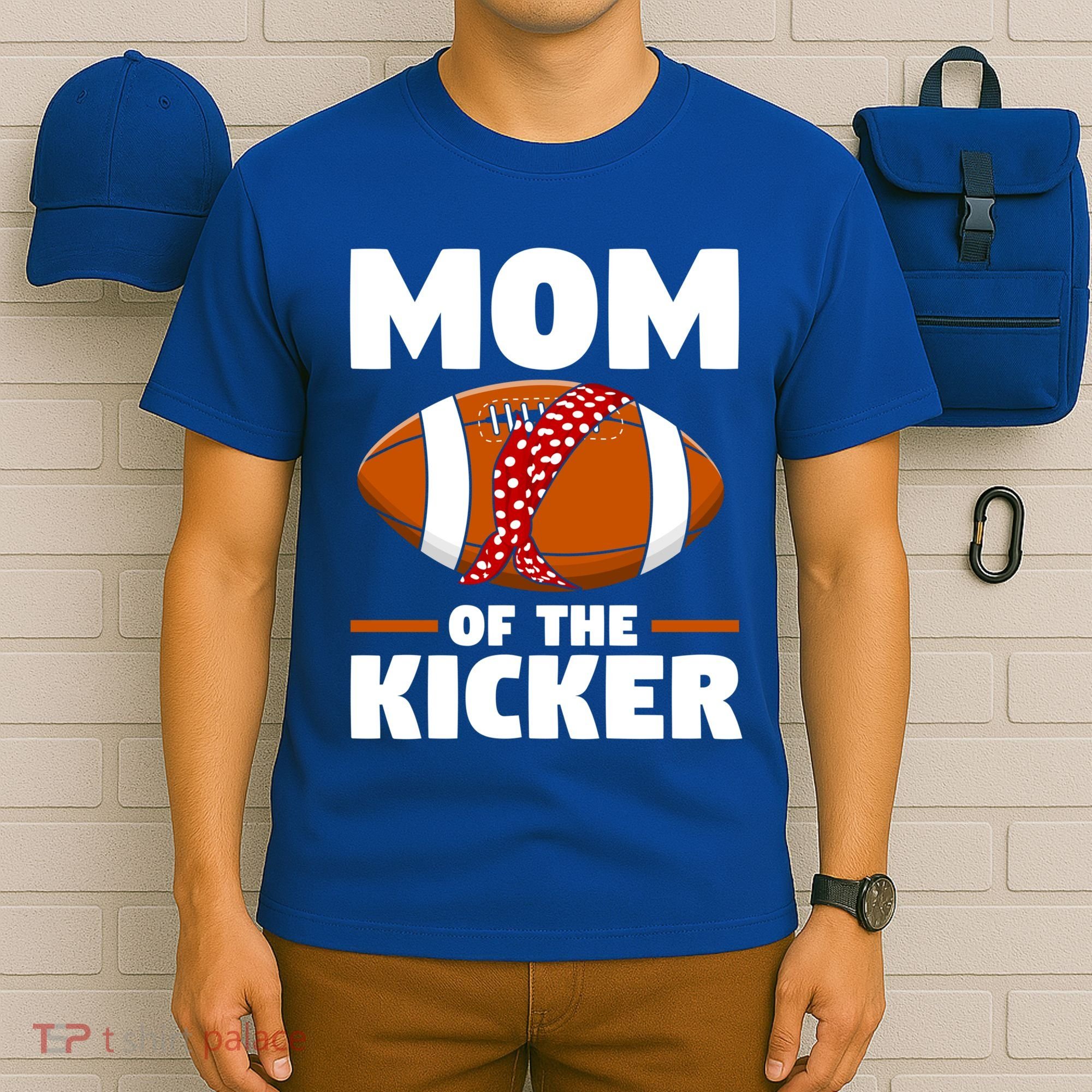 Mother's Day American Football Mommy Mom Of The Kicker Cute Gift T-Shirt