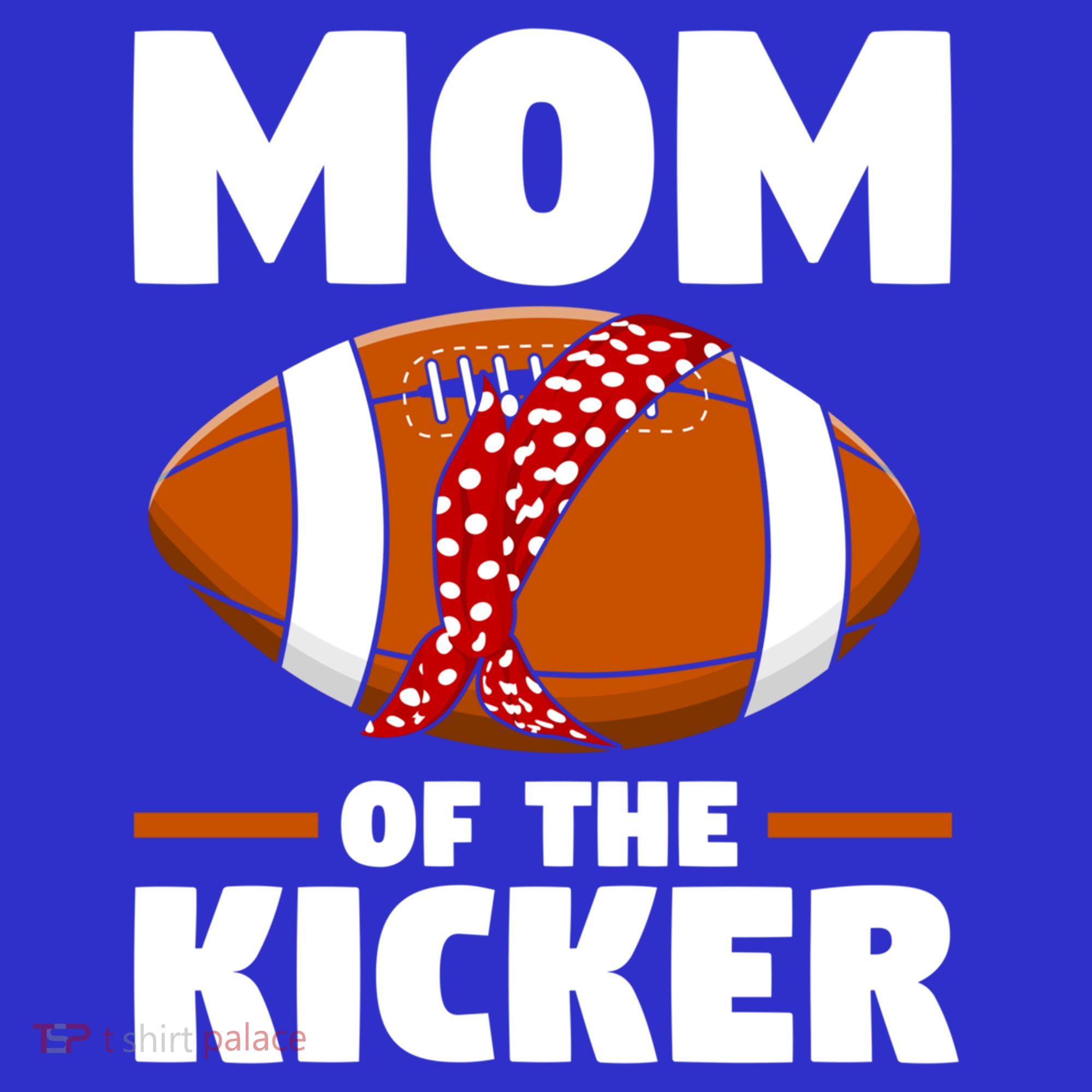 Mother's Day American Football Mommy Mom Of The Kicker Cute Gift T-Shirt