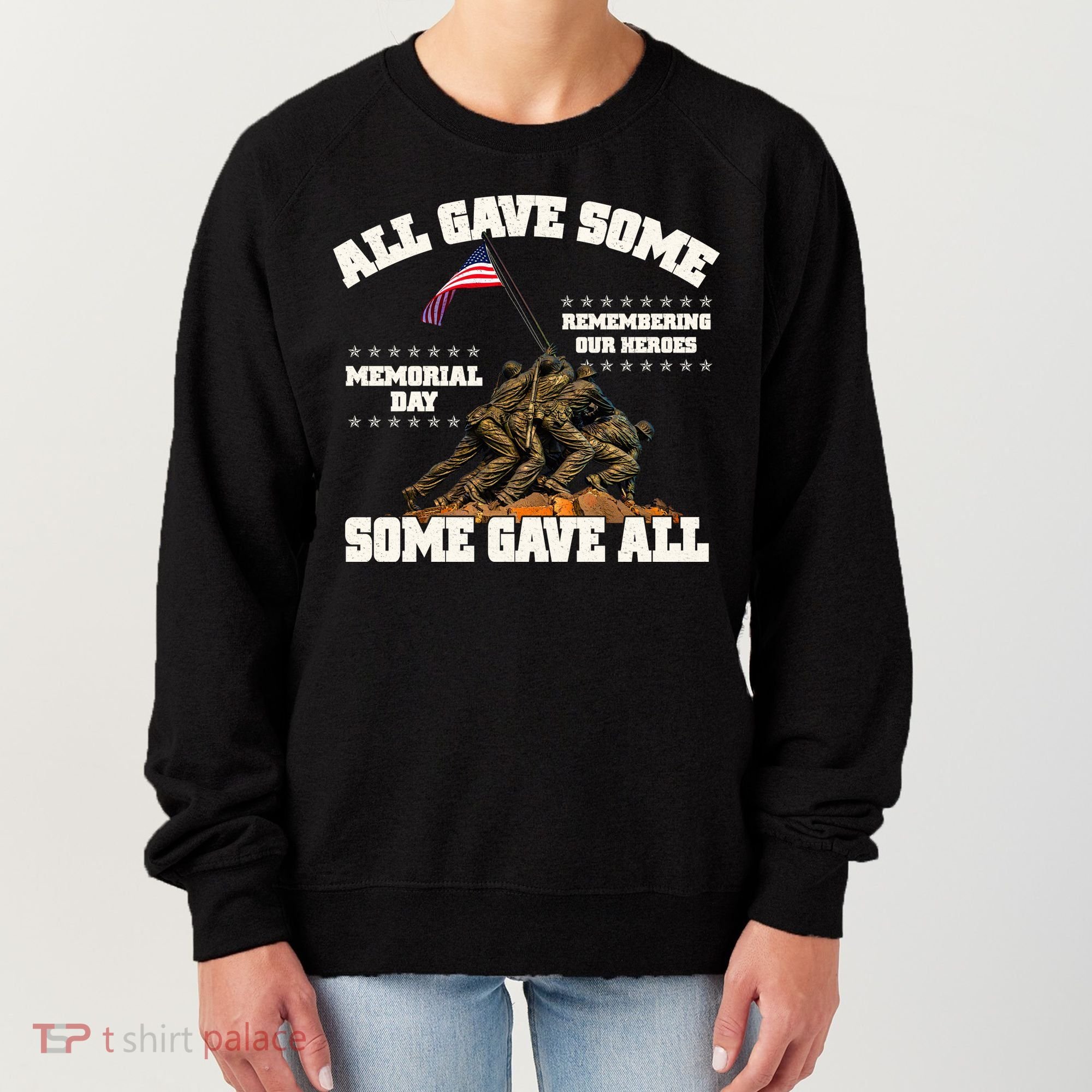 Memorial Day All Gave Some Some Gave All Remembering Our Heroes Women's Sweatshirt