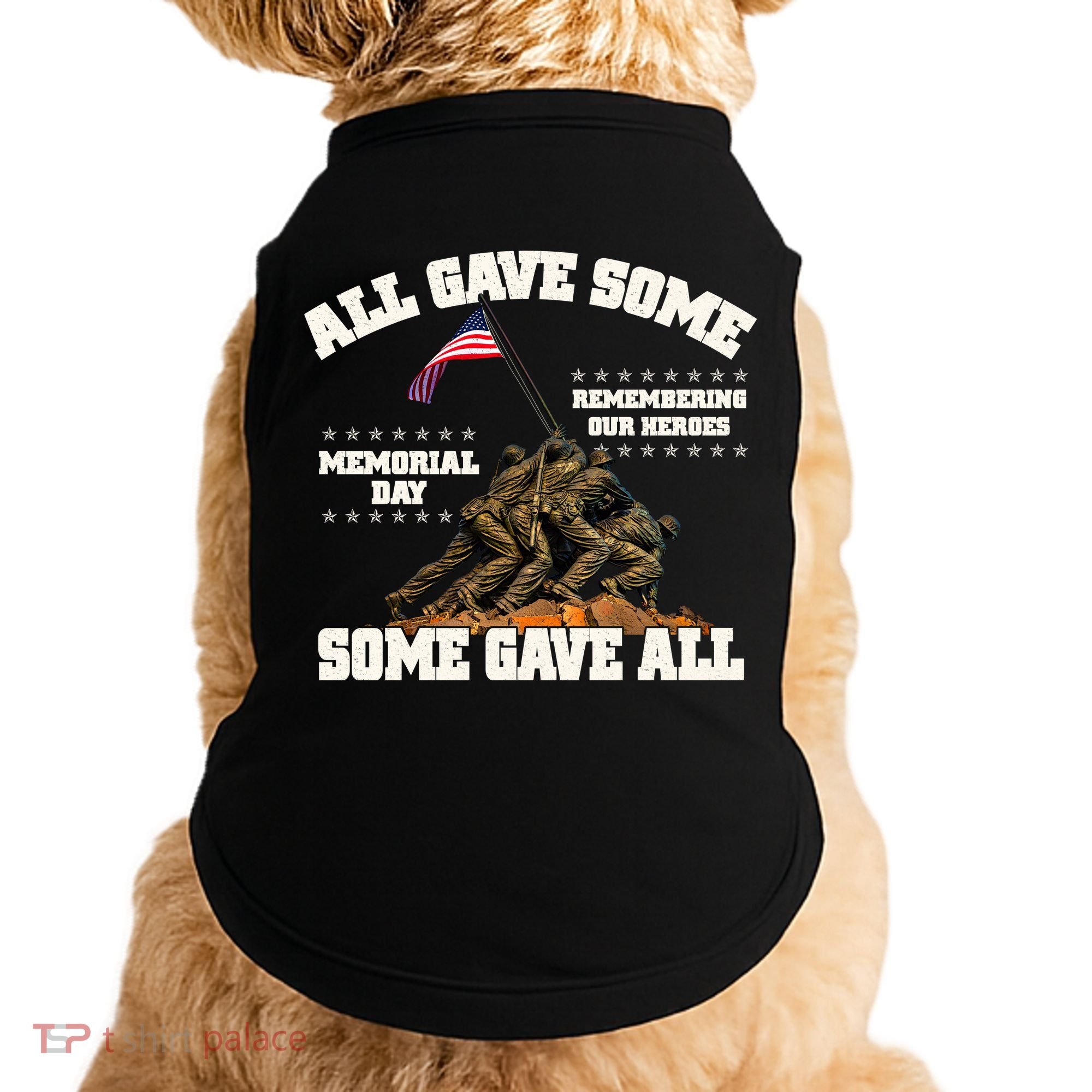 Memorial Day All Gave Some Some Gave All Remembering Our Heroes Doggie Tank
