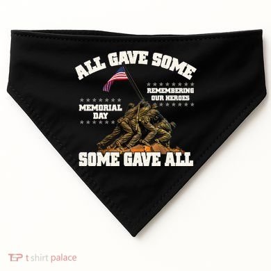 Memorial Day All Gave Some Some Gave All Remembering Our Heroes USA-Made Doggie Bandana