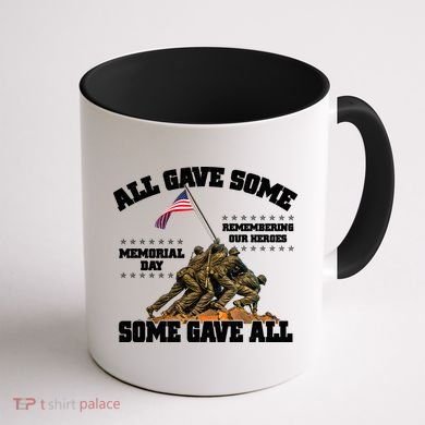 Memorial Day All Gave Some Some Gave All Remembering Our Heroes Coffee Mug back