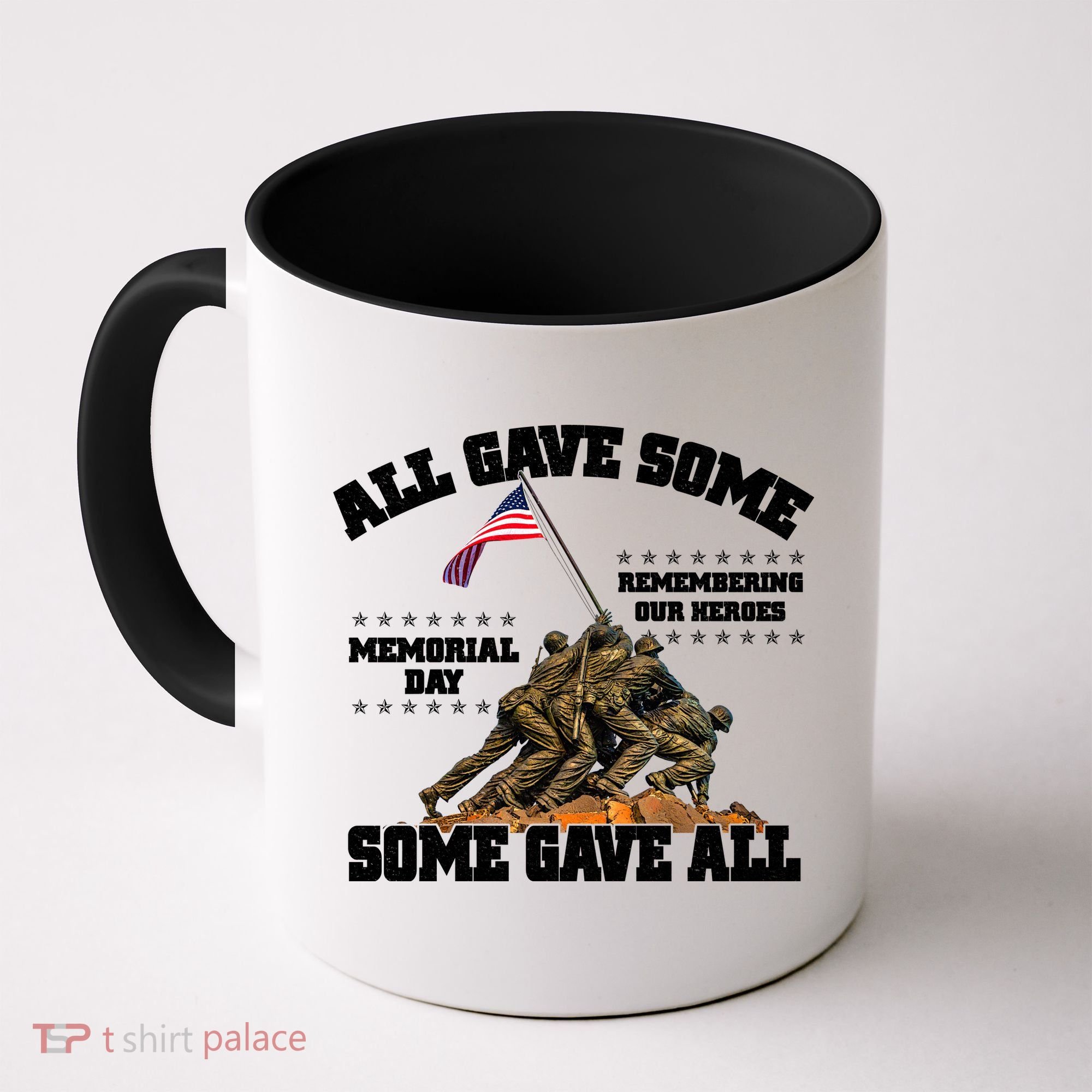 Memorial Day All Gave Some Some Gave All Remembering Our Heroes Coffee Mug