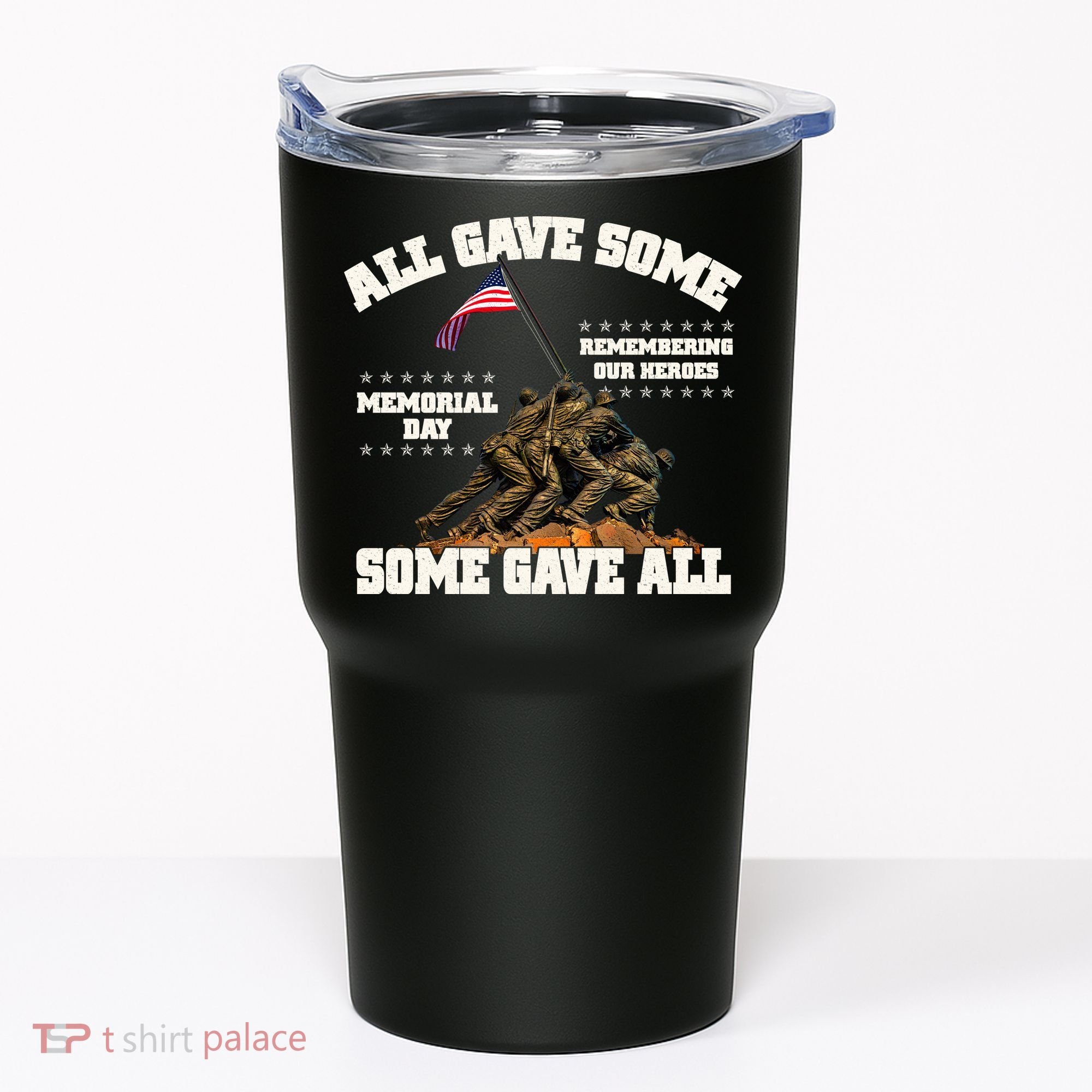 Memorial Day All Gave Some Some Gave All Remembering Our Heroes Tumbler