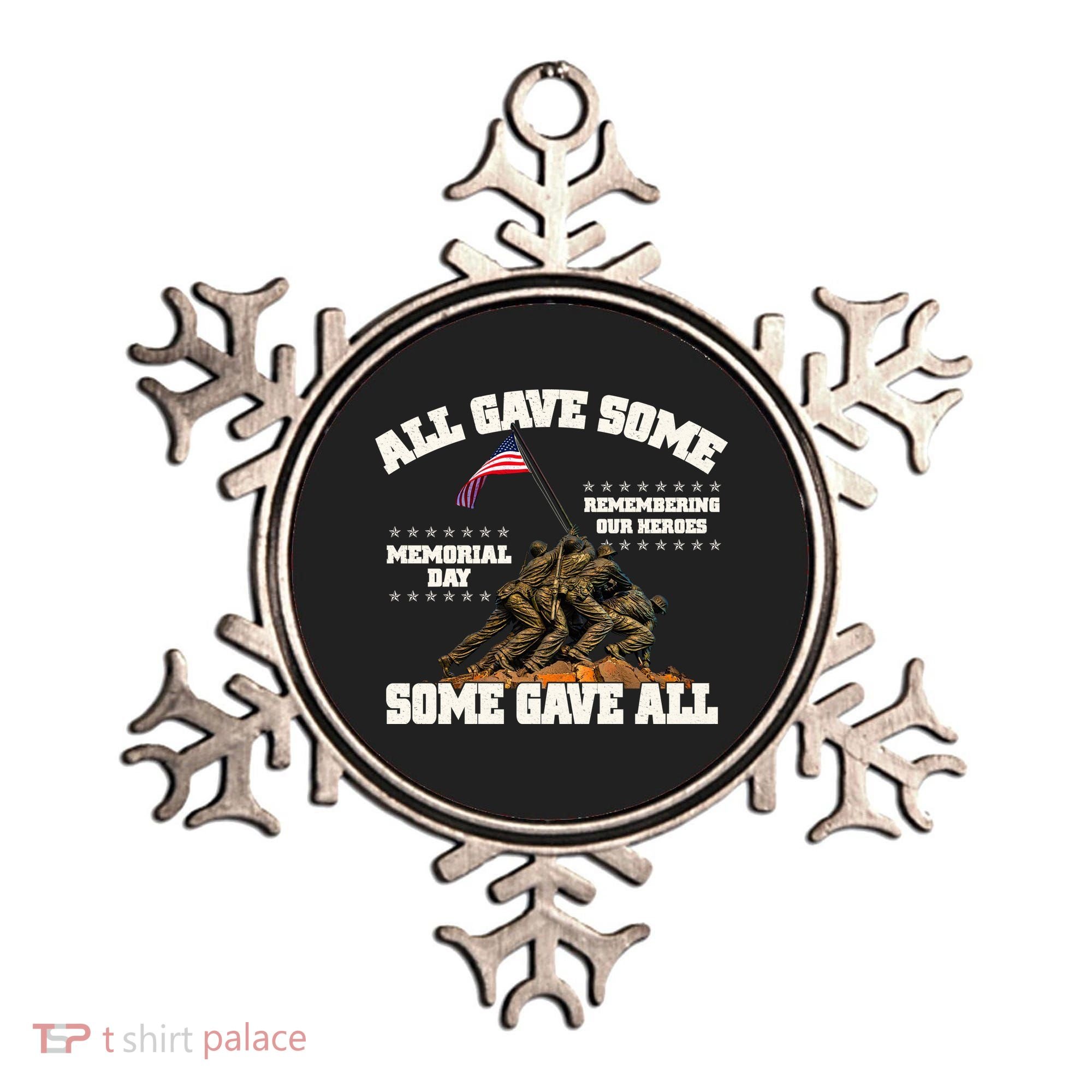 Memorial Day All Gave Some Some Gave All Remembering Our Heroes Ornament