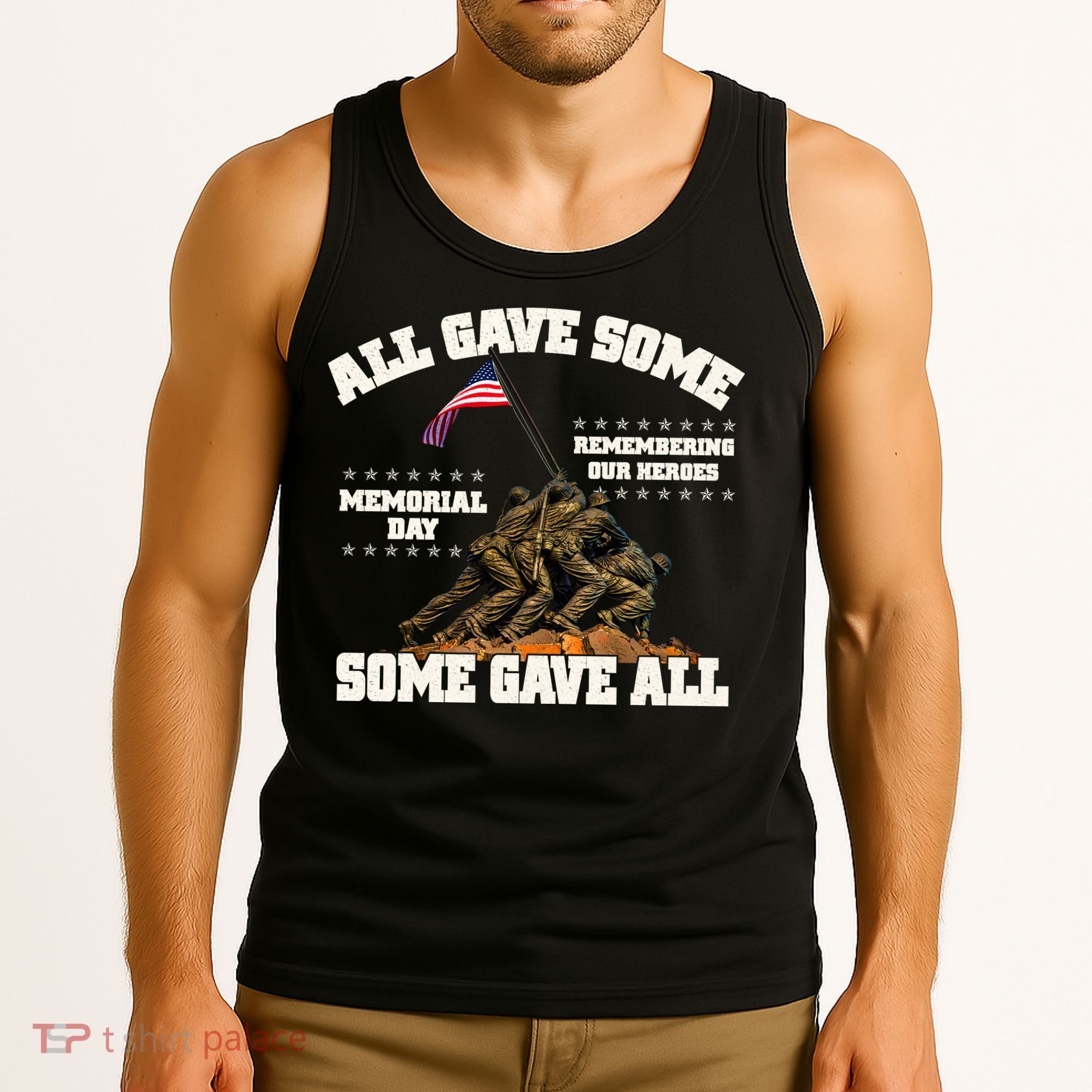 Memorial Day All Gave Some Some Gave All Remembering Our Heroes Tank Top