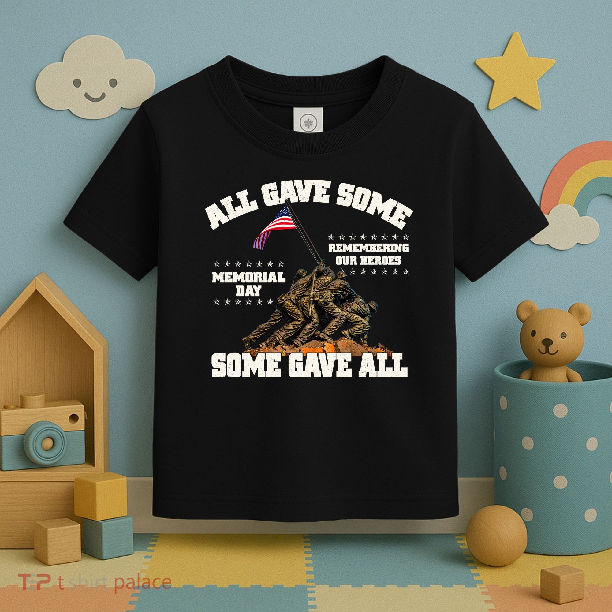 Memorial Day All Gave Some Some Gave All Remembering Our Heroes Toddler T-Shirt