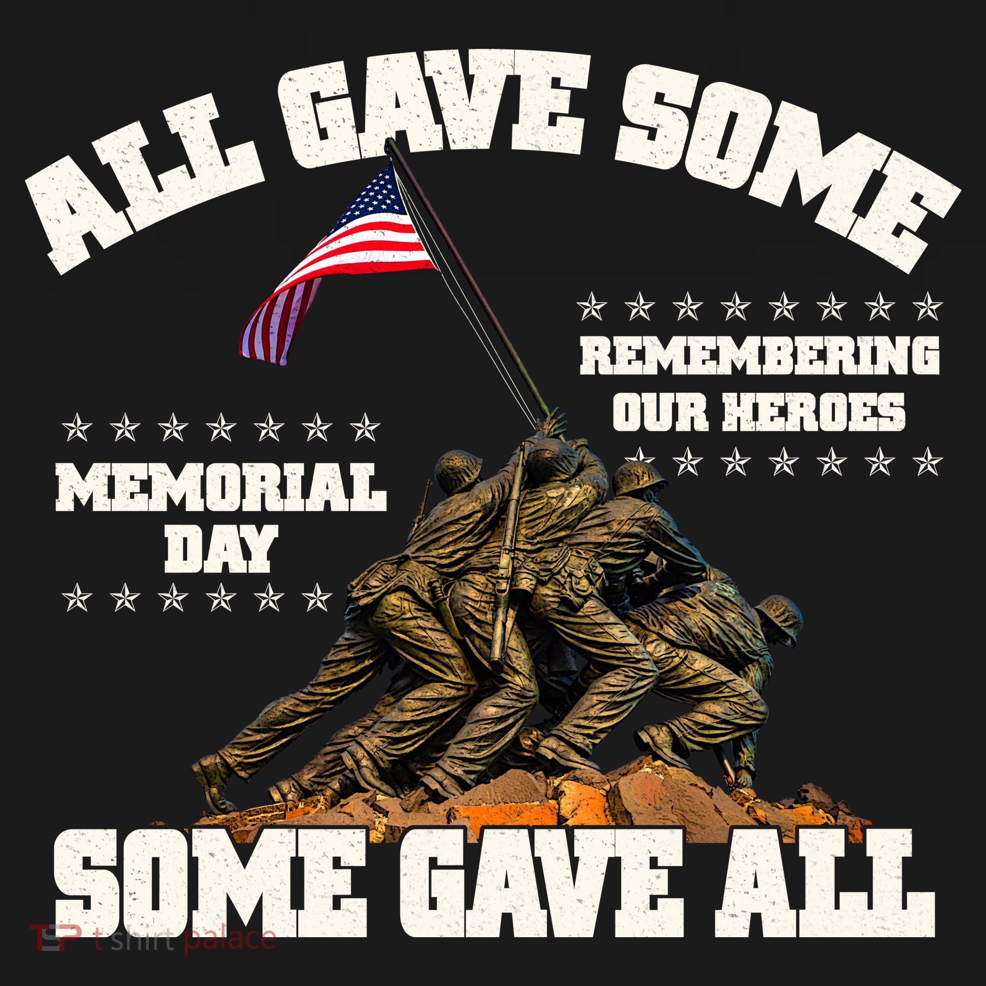 Memorial Day All Gave Some Some Gave All Remembering Our Heroes Toddler T-Shirt
