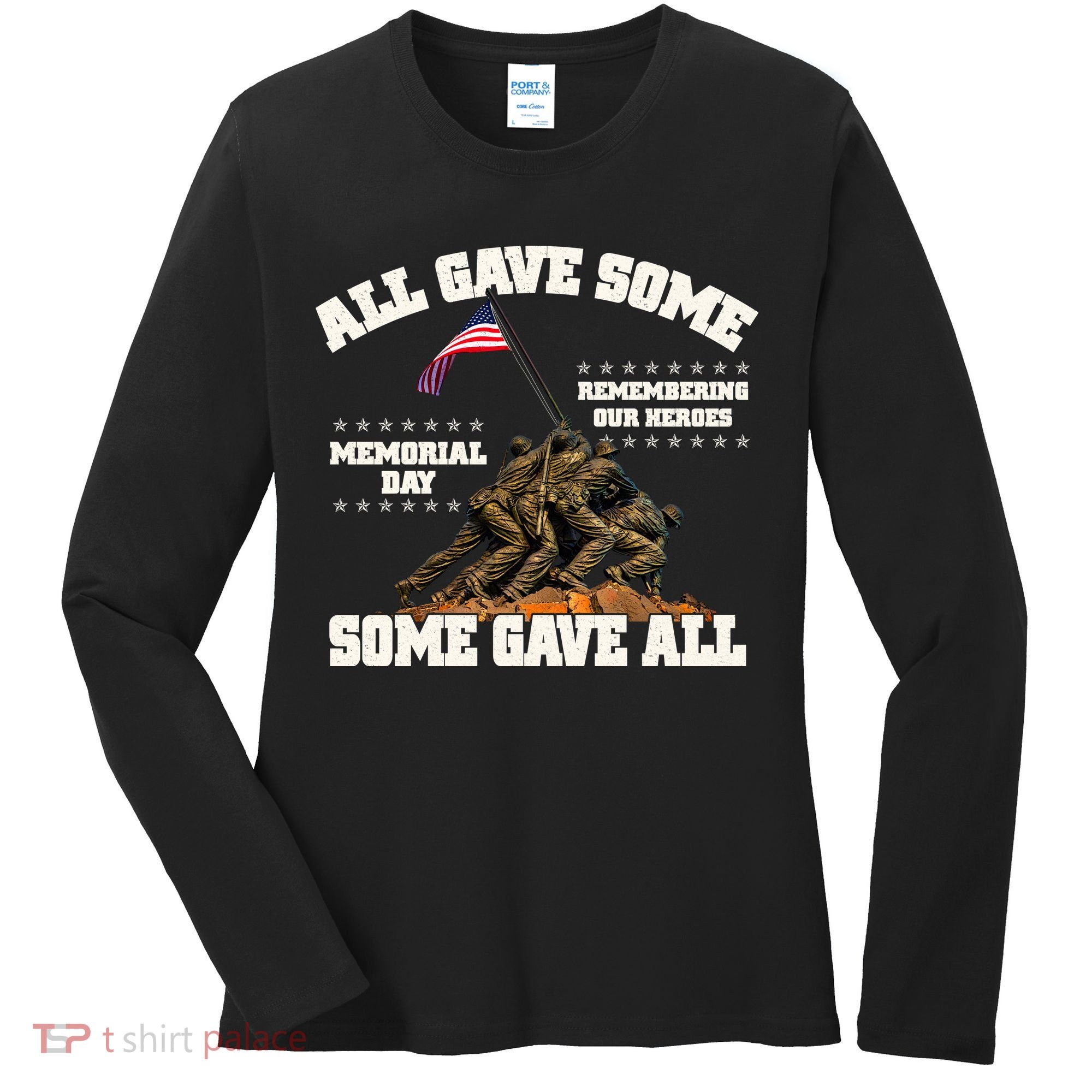 Memorial Day All Gave Some Some Gave All Remembering Our Heroes Women's Long Sleeve Shirt