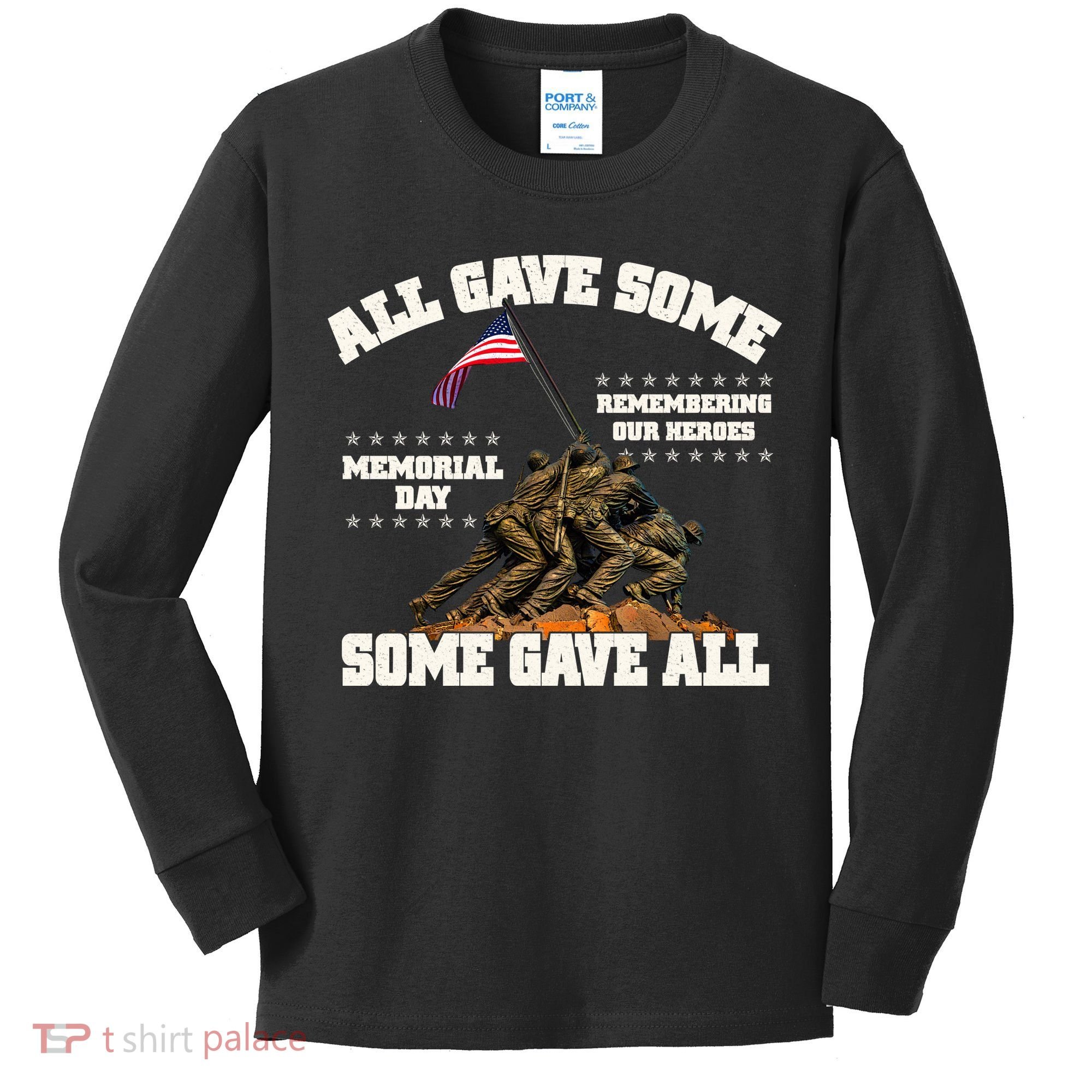 Memorial Day All Gave Some Some Gave All Remembering Our Heroes Kids Long Sleeve Shirt