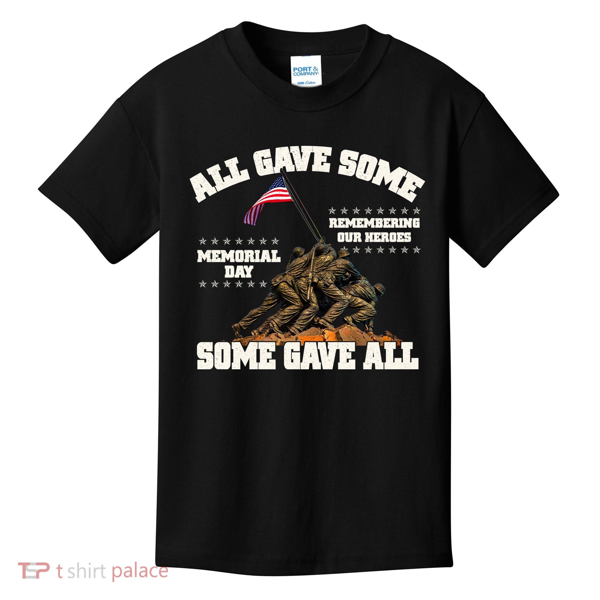 Memorial Day All Gave Some Some Gave All Remembering Our Heroes Kids T-Shirt