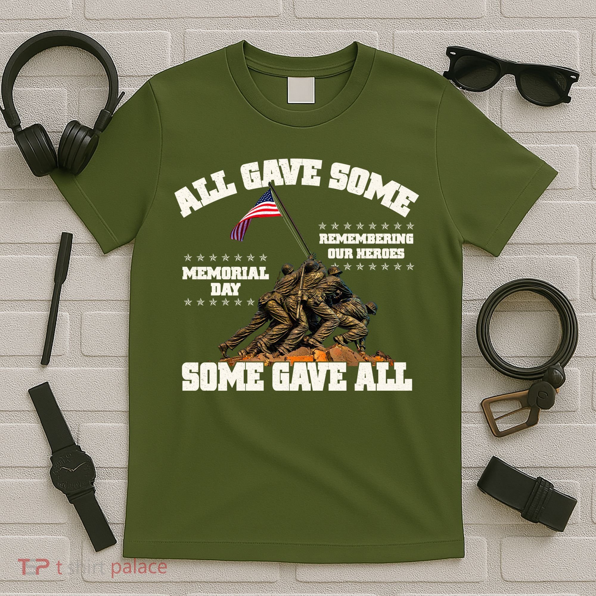 Memorial Day All Gave Some Some Gave All Remembering Our Heroes T-Shirt