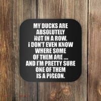 My Ducks Are Absolutely Not In A Row Pigeon Coaster thumb 0