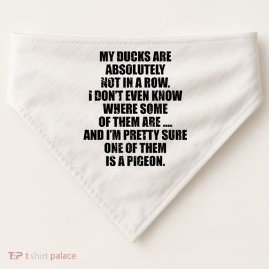 My Ducks Are Absolutely Not In A Row Pigeon USA-Made Doggie Bandana