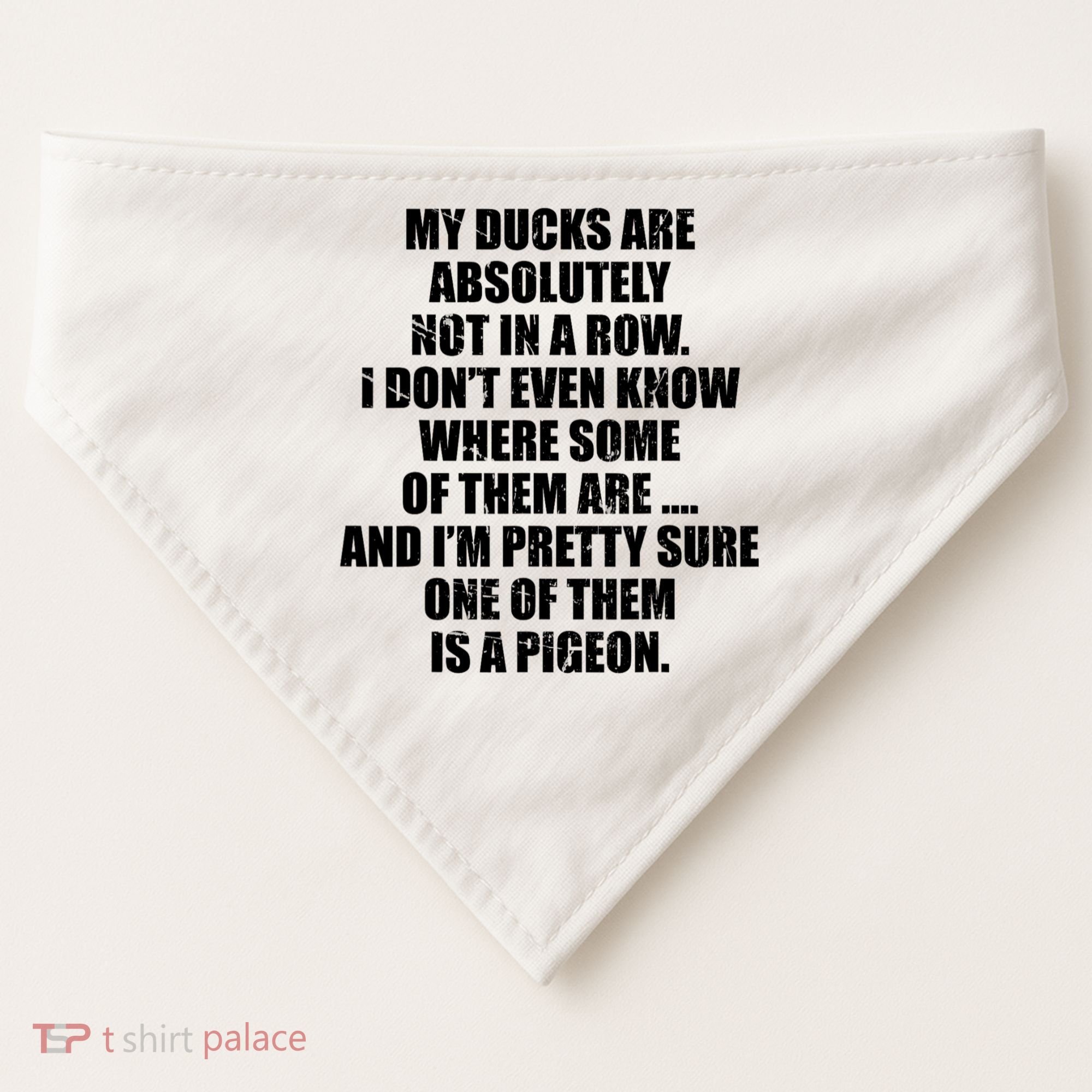 My Ducks Are Absolutely Not In A Row Pigeon USA-Made Doggie Bandana