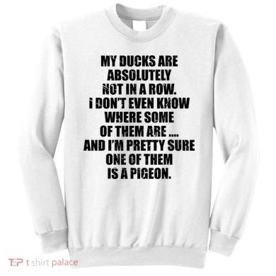 My Ducks Are Absolutely Not In A Row Pigeon Sweatshirt