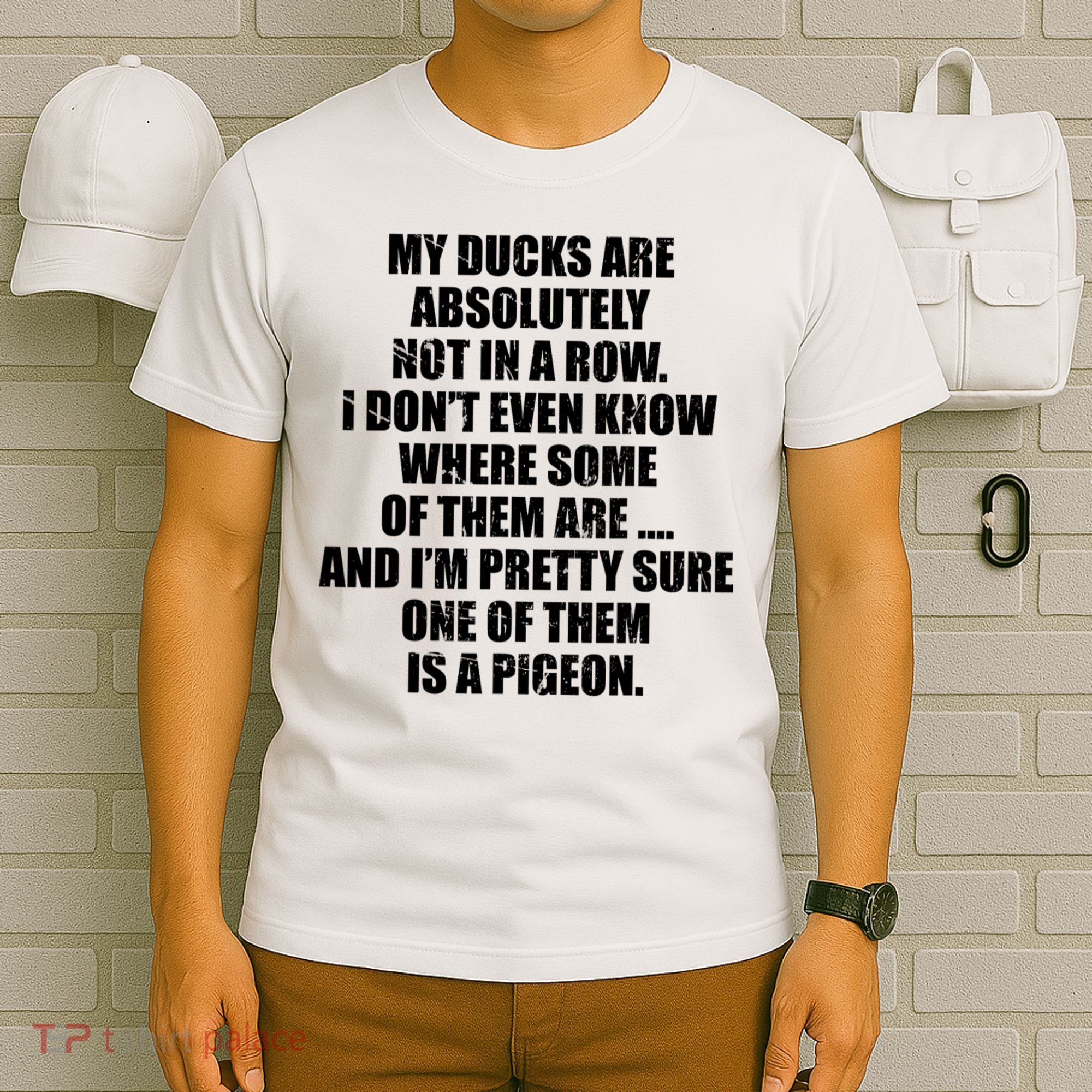 My Ducks Are Absolutely Not In A Row Pigeon T-Shirt