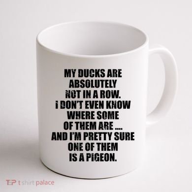 My Ducks Are Absolutely Not In A Row Pigeon Coffee Mug back