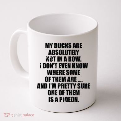 My Ducks Are Absolutely Not In A Row Pigeon Coffee Mug