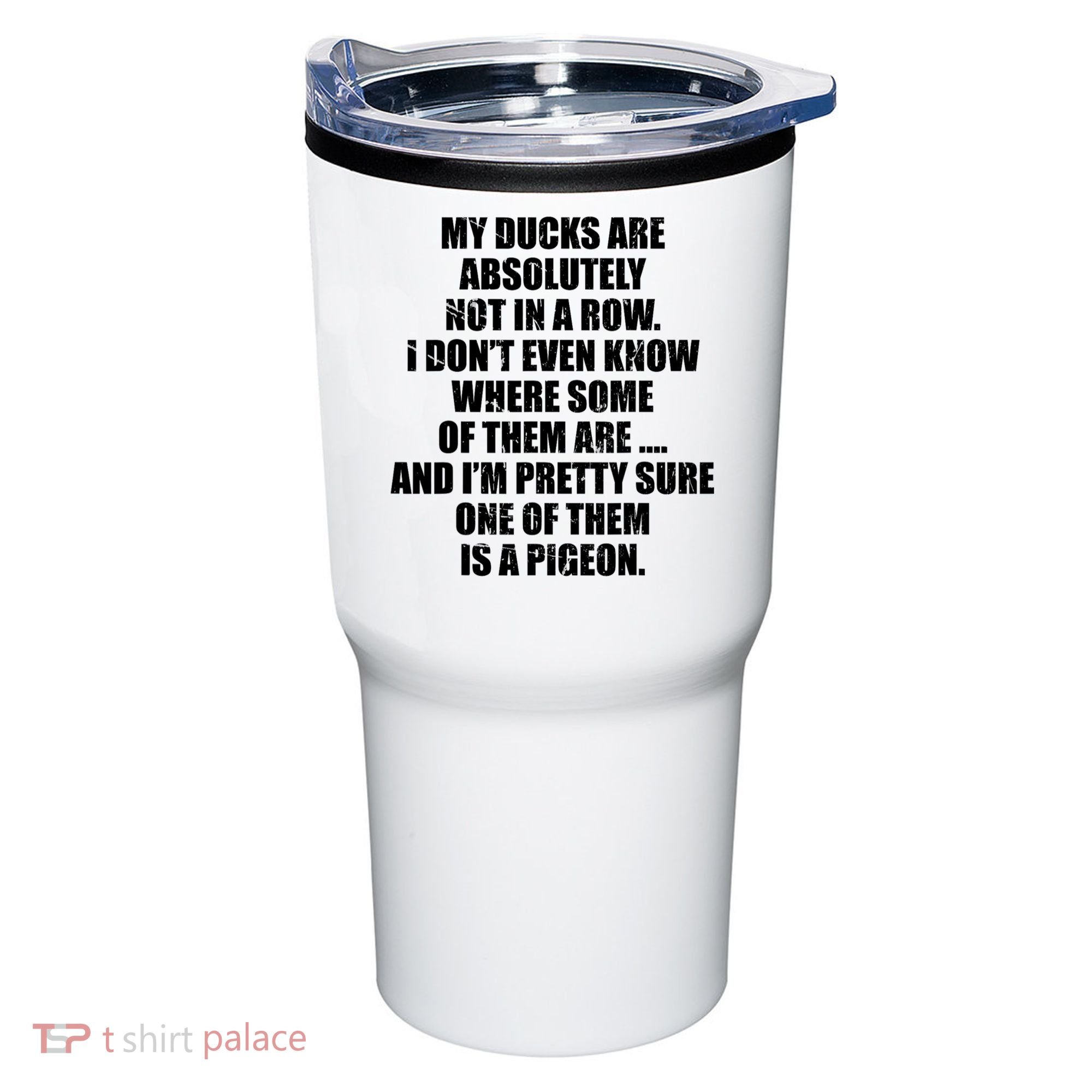 My Ducks Are Absolutely Not In A Row Pigeon Tumbler