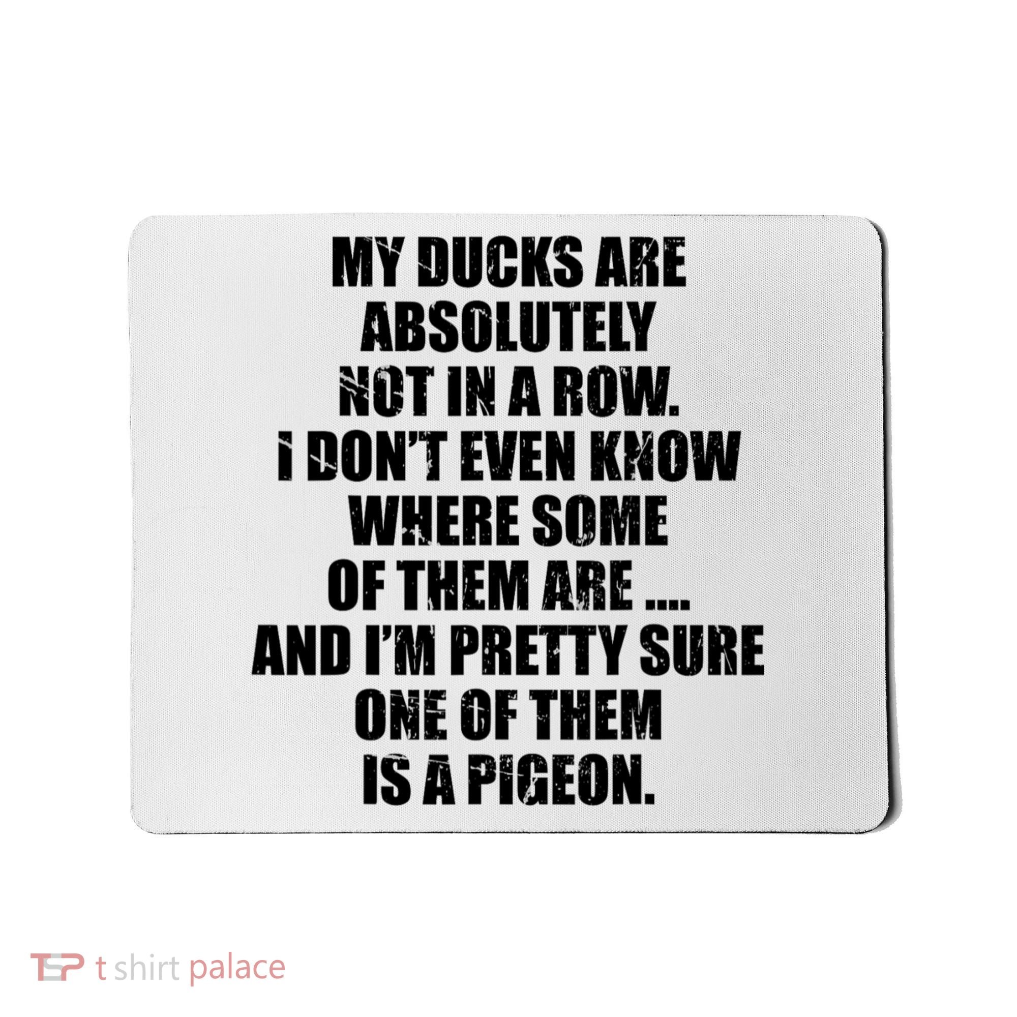 My Ducks Are Absolutely Not In A Row Pigeon Mousepad